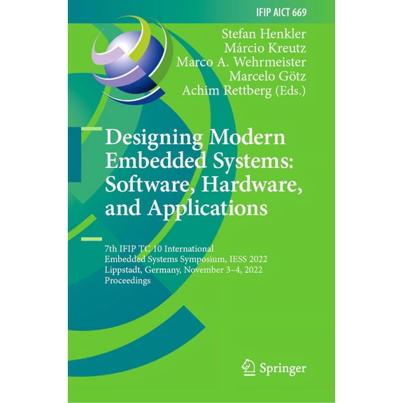 IFIP Advances in Information and Communi Designing Modern Embedded Systems: Software, Hardware, and Applications: 7th Ifip Tc 10 International Embedded Systems S, Book 669, (Hardcover)