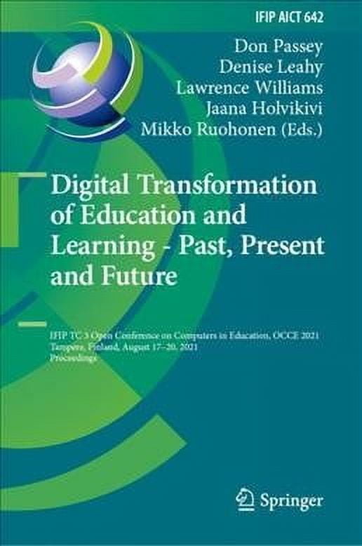 IFIP Advances in Information and Communication Technology: Digital Transformation of Education and Learning - Past, Present and Future: Ifip Tc 3 Open Conference on Computers in Education, Occe 2021,
