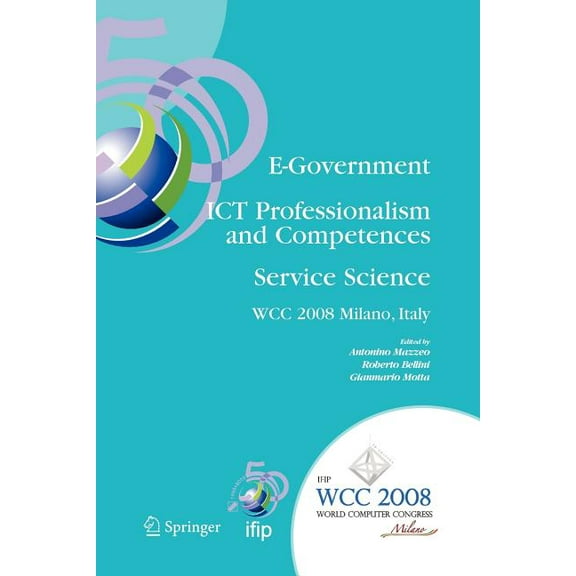 IFIP Advances in Information and Communi E-Government ICT Professionalism and Competences Service Science: Ifip 20th World Computer Congress, Industry Oriented C, Book 280, (Paperback)