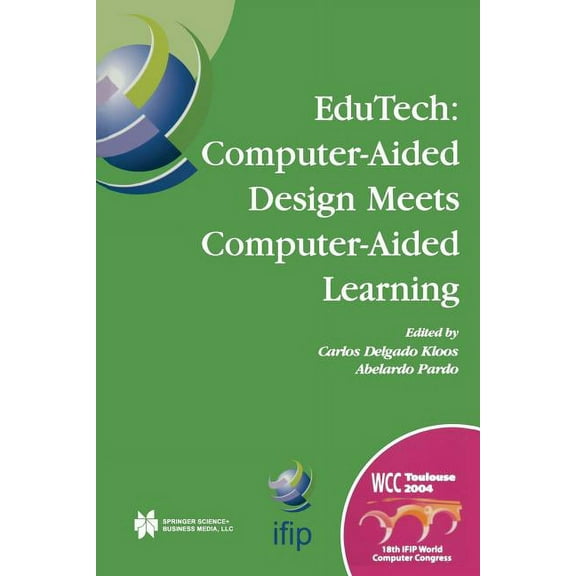 IFIP Advances in Information and Communi Edutech: Computer-Aided Design Meets Computer-Aided Learning: Computer-Aided Design Meets Computer-Aided Learning, Book 151, (Paperback)