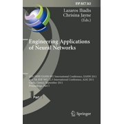 IFIP Advances in Information and Communi Engineering Applications of Neural Networks 12th International Conference, Eann 2011 and 7th Ifip Wg 12.5 International, Book 363, Hardcover