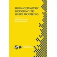thumbnail image 1 of IFIP Advances in Information and Communi From Geometric Modeling to Shape Modeling: Ifip Tc5 Wg5.2 Seventh Workshop on Geometric Modeling: Fundamentals and Appli, Book 80, (Paperback), 1 of 1