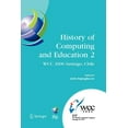 thumbnail image 1 of IFIP Advances in Information and Communi History of Computing and Education 2 (Hce2): Ifip 19th World Computer Congress, Wg 9.7, Tc 9: History of Computing, Proc, Book 215, (Paperback), 1 of 1