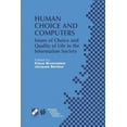 thumbnail image 1 of IFIP Advances in Information and Communi Human Choice and Computers: Issues of Choice and Quality of Life in the Information Society, Book 98, (Paperback), 1 of 1