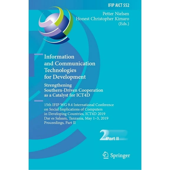 IFIP Advances in Information and Communi Information and Communication Technologies for Development. Strengthening Southern-Driven Cooperation as a Catalyst for , Book 552, (Hardcover)