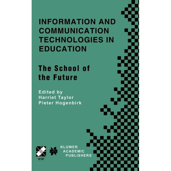 IFIP Advances in Information and Communi Information and Communication Technologies in Education: The School of the Future. Ifip Tc3/Wg3.1 International Conferen, Book 58, (Hardcover)