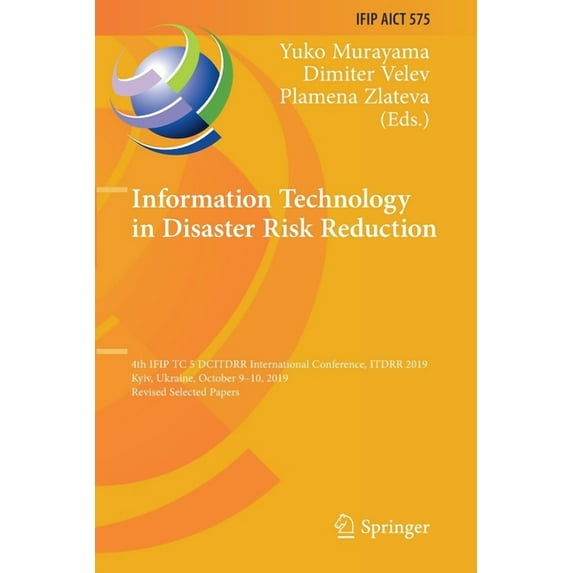 IFIP Advances in Information and Communi Information Technology in Disaster Risk Reduction: 4th Ifip Tc 5 Dcitdrr International Conference, Itdrr 2019, Kyiv, Ukr, Book 575, (Paperback)