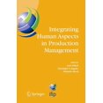 thumbnail image 1 of IFIP Advances in Information and Communi Integrating Human Aspects in Production Management: Ifip Tc5 / Wg5.7 Proceedings of the International Conference on Huma, Book 160, (Paperback), 1 of 1