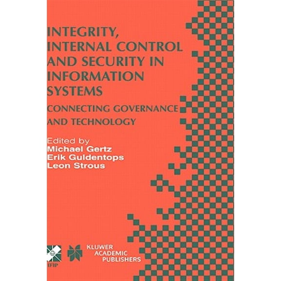 Pre-Owned IFIP Advances in Information and Communication Technology: Integrity, Internal Control and Security in Information Systems: Connecting Governance and Technology (Hardcover)