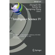 IFIP Advances in Information and Communi Intelligence Science IV 5th Ifip Tc 12 International Conference, Icis 2022, Xian, China, October 28-31, 2022, Proceedi, Book 659, Paperback