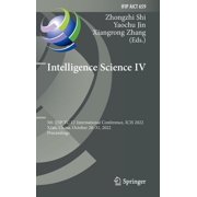 IFIP Advances in Information and Communi Intelligence Science IV 5th Ifip Tc 12 International Conference, Icis 2022, Xian, China, October 28-31, 2022, Proceedi, Book 659, Hardcover