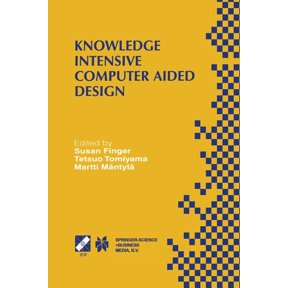 IFIP Advances in Information and Communi Knowledge Intensive Computer Aided Design: Ifip Tc5 Wg5.2 Third Workshop on Knowledge Intensive CAD December 1-4, 1998, , Book 33, (Paperback)