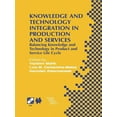 thumbnail image 1 of IFIP Advances in Information and Communi Knowledge and Technology Integration in Production and Services: Balancing Knowledge and Technology in Product and Servi, Book 101, (Paperback), 1 of 1