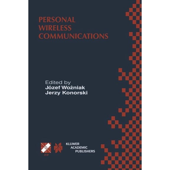 IFIP Advances in Information and Communi Personal Wireless Communications: Ifip Tc6/Wg6.8 Working Conference on Personal Wireless Communications (Pwc'2000), Sept, Book 51, (Paperback)