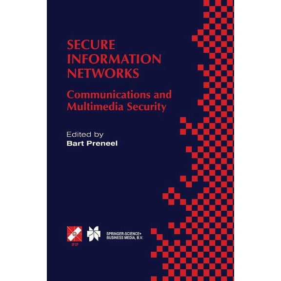 IFIP Advances in Information and Communi Secure Information Networks: Communications and Multimedia Security Ifip Tc6/Tc11 Joint Working Conference on Communicat, Book 23, (Paperback)