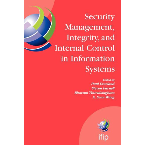 IFIP Advances in Information and Communi Security Management, Integrity, and Internal Control in Information Systems: Ifip Tc-11 Wg 11.1 & Wg 11.5 Joint Working , Book 193, (Paperback)