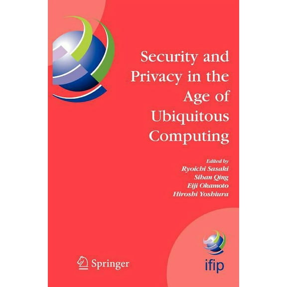 IFIP Advances in Information and Communi Security and Privacy in the Age of Ubiquitous Computing: Ifip Tc11 20th International Information Security Conference, M, Book 181, (Paperback)