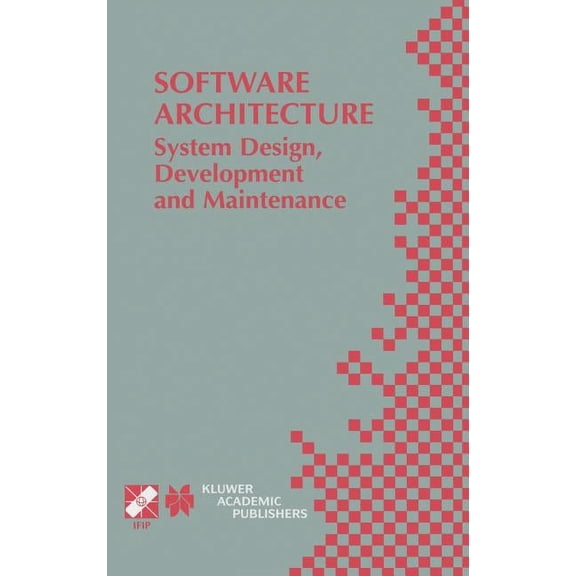 IFIP Advances in Information and Communi Software Architecture: System Design, Development and Maintenance: 17th World Computer Congress - Tc2 Stream / 3rd Ieee/, Book 97, (Hardcover)