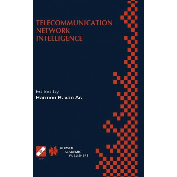 IFIP Advances in Information and Communi Telecommunication Network Intelligence: Ifip Tc6/Wg6.7 Sixth International Conference on Intelligence in Networks (Smart, Book 50, (Hardcover)
