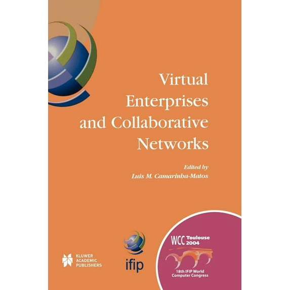 IFIP Advances in Information and Communi Virtual Enterprises and Collaborative Networks: Ifip 18th World Computer Congress Tc5/Wg5.5 -- 5th Working Conference on, Book 149, (Paperback)