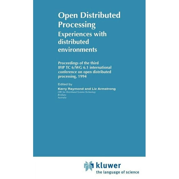 IFIP Advances in Information and Communi Open Distributed Processing: Experiences with Distributed Environments, (Hardcover)