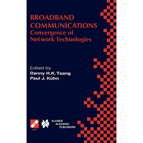 IFIP Advances in Information and Communi Broadband Communications: Convergence of Network Technologies, Book 30, (Hardcover)