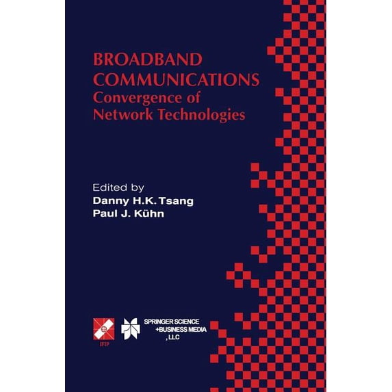IFIP Advances in Information and Communi Broadband Communications: Convergence of Network Technologies, Book 30, (Paperback)