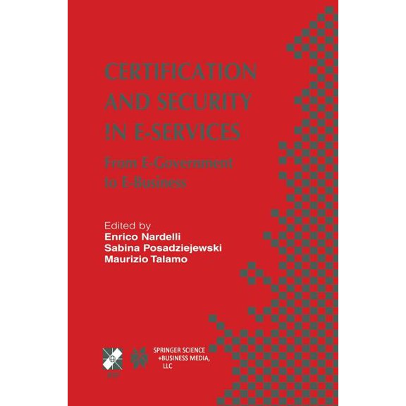IFIP Advances in Information and Communi Certification and Security in E-Services: From E-Government to E-Business, Book 127, (Paperback)