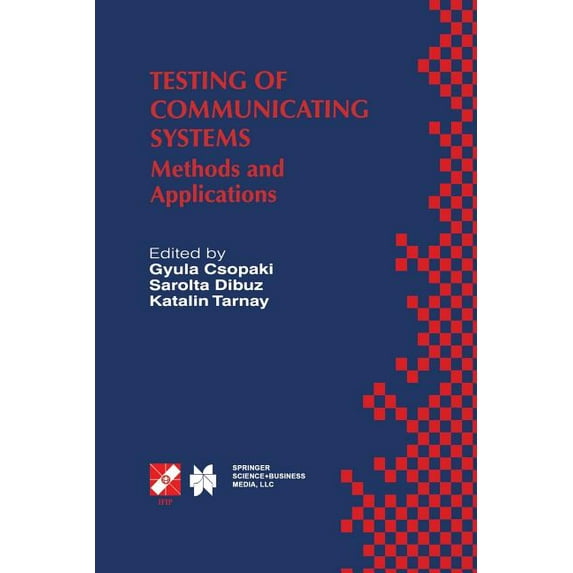 IFIP Advances in Information and Communi Testing of Communicating Systems: Methods and Applications, Book 21, (Paperback)