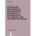 thumbnail image 1 of IFLA Publications Continuing Professional Development: Pathways to Leadership in the Library and Information World, Book 126, (Hardcover), 1 of 1