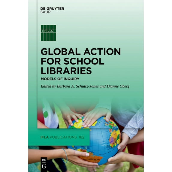 IFLA Publications Global Action for School Libraries: Models of Inquiry, Book 182, (Hardcover)