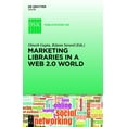 thumbnail image 1 of IFLA Publications Marketing Libraries in a Web 2.0 World, Book 145, (Hardcover), 1 of 1