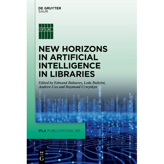 IFLA Publications New Horizons in Artificial Intelligence in Libraries, Book 185, (Hardcover)