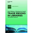 thumbnail image 1 of IFLA Publications Trade eBooks in Libraries: The Changing Landscape, Book 172, (Hardcover), 1 of 1