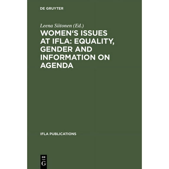 IFLA Publications Women's Issues at Ifla: Equality, Gender and Information on Agenda: Papers from the Programs of the Round Table on Women, Book 106, (Hardcover)