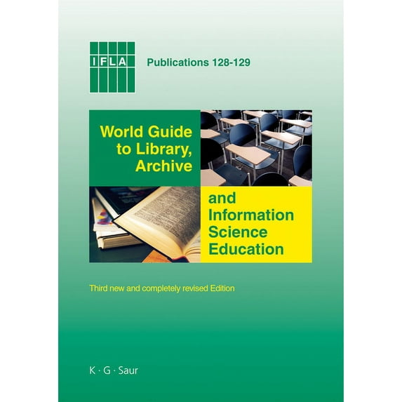 IFLA Publications World Guide to Library, Archive and Information Science Education: Third New and Completely Revised Edition, Book 128, (Hardcover)
