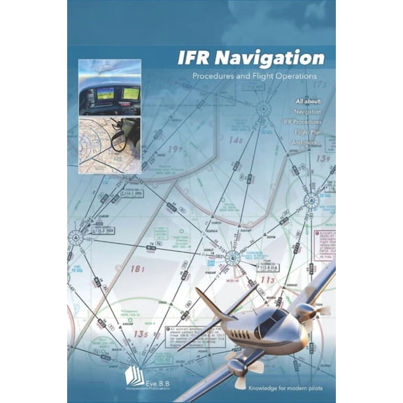 IFR Navigation: Procedures and Flight Operations, (Paperback)