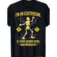 thumbnail image 1 of IGifts Menm An Electrician If I Dance Without Music Shut Main TBirthday HimShirt% Cotton Tees, 1 of 7