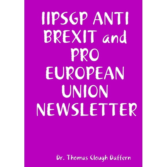 IIPSGP ANTI BREXIT and PRO EUROPEAN UNION JOURNAL, (Paperback)