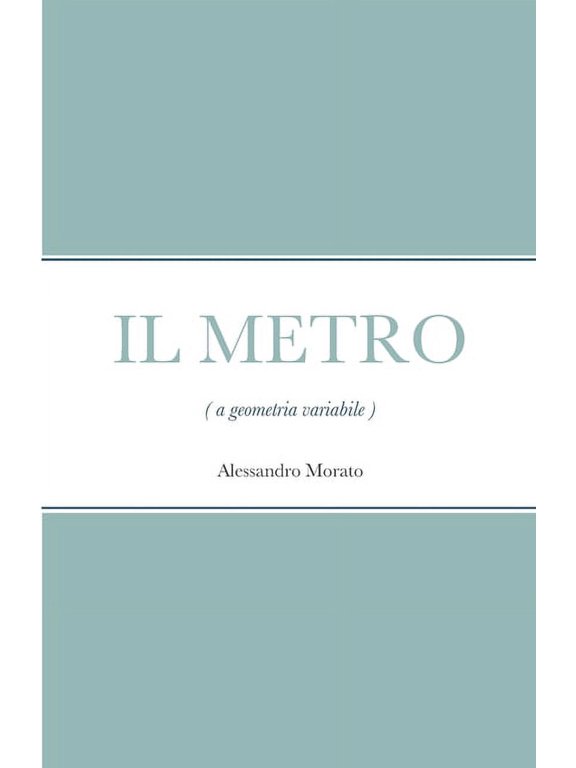 IL METRO (a geometria variabile), (Paperback)