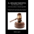 thumbnail image 1 of IL RISARCIMENTO NEL PROCESSO CIVILE -errori da evitare, e rimedi esperibili- (Paperback), 1 of 1