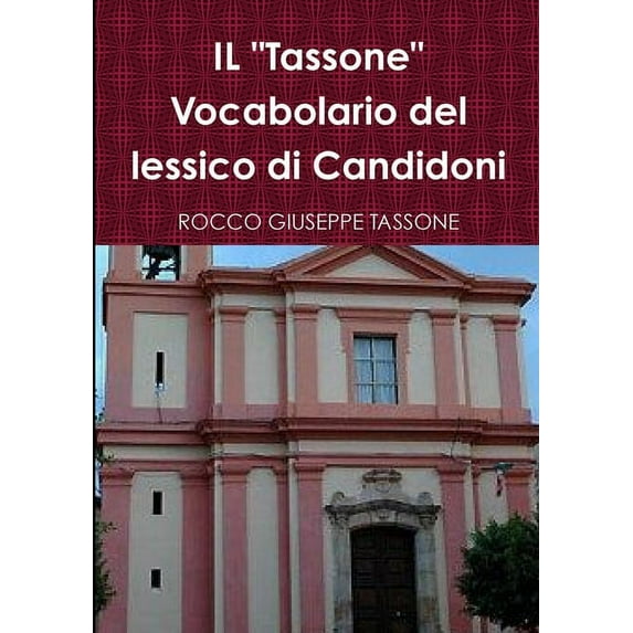 IL "Tassone" Vocabolario del lessico di Candidoni, (Paperback)
