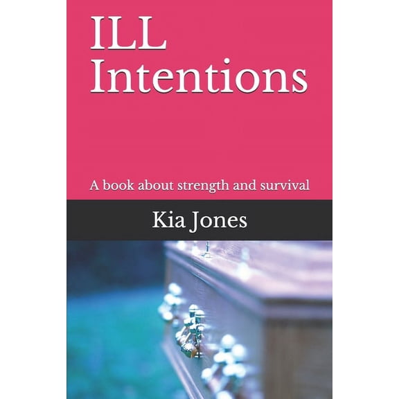 ILL Intentions : A book about strength and survival (Paperback)
