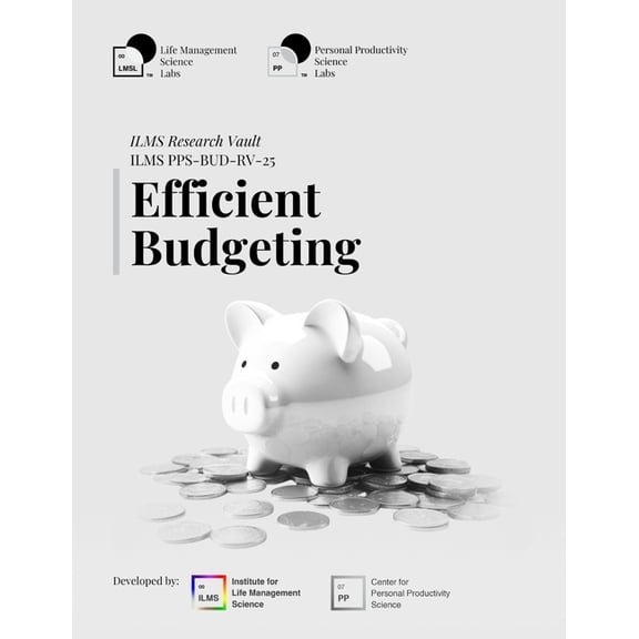 ILMS Research Vault - Efficient Budgeting (PPS-EBU-RV-25), (Paperback)