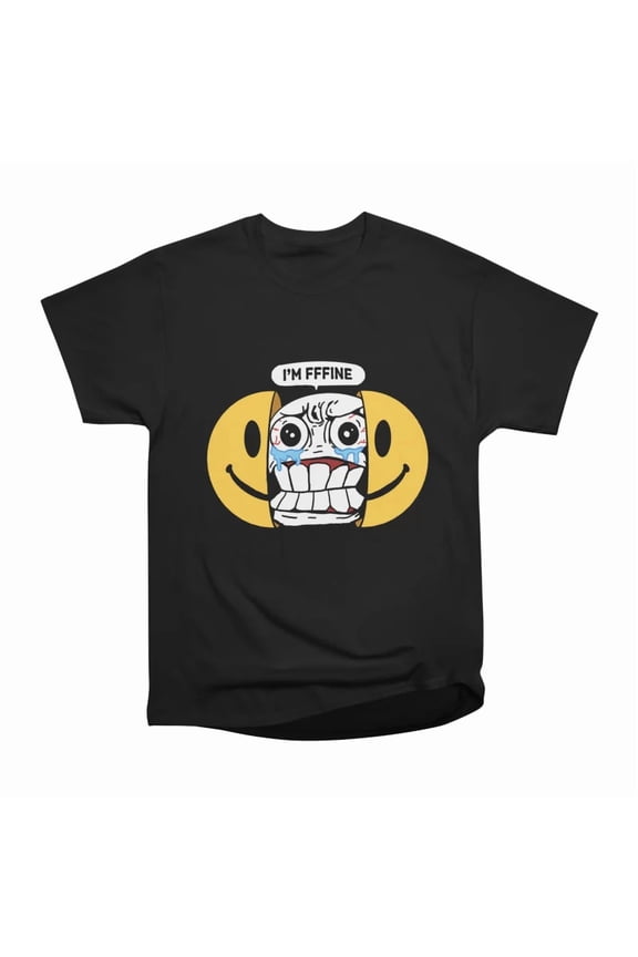 IM FFFINE T-Shirt Tee Gift For Him Merch For Her Apparel For Friend