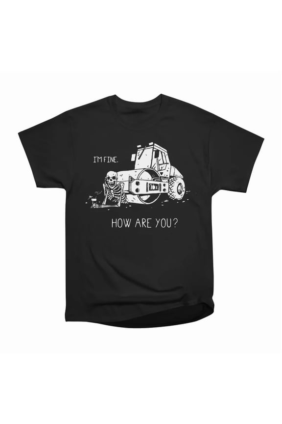IM FINE HOW ARE YOU T-Shirt Tee Gift For Him Merch For Her Apparel For Friend