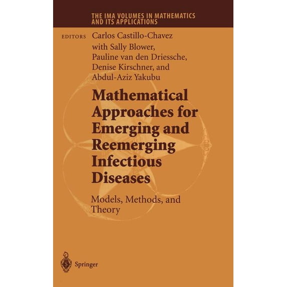 IMA Volumes in Mathematics and Its Appli Mathematical Approaches for Emerging and Reemerging Infectious Diseases: Models, Methods, and Theory, Book 126, (Hardcover)