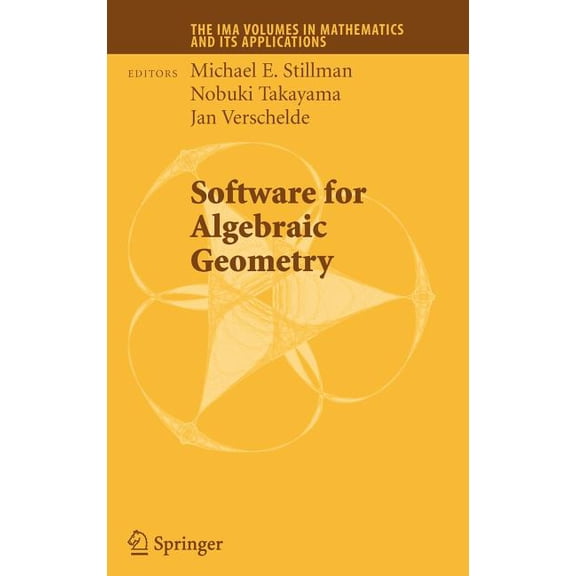 IMA Volumes in Mathematics and Its Appli Software for Algebraic Geometry, Book 148, (Hardcover)