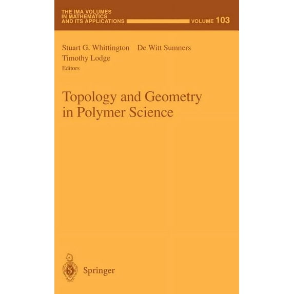 IMA Volumes in Mathematics and Its Appli Topology and Geometry in Polymer Science, Book 103, (Hardcover)