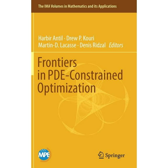 IMA Volumes in Mathematics and Its Appli Frontiers in Pde-Constrained Optimization, Book 163, (Hardcover)